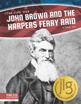John Brown and the Harpers Ferry Raid - Kelsey Jopp - 9781644930823