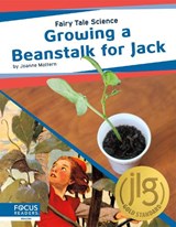 Fairy Tale Science: Growing a Beanstalk for Jack - Joanne Mattern - 9781644931066