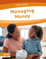 Life Skills: Managing Money - Emma Huddleston - 9781644934203