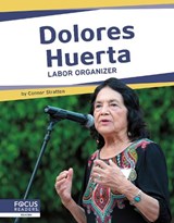 Important Women: Dolores Huerta: Labor Organizer - Meg Gaertner - 9781644937242