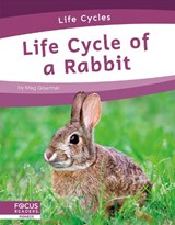 Life Cycles: Life Cycle of a Rabbit - Meg Gaertner - 9781644938317