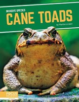 Invasive Species: Cane Toads - Martha London - 9781644938553