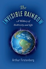 The Invisible Rainbow - Arthur Firstenberg - 9781645020103