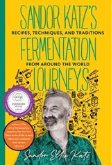Sandor Katz's Fermentation Journeys - Sandor Ellix Katz - 9781645024828