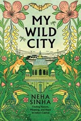My Wild City - Neha Sinha - 9781645024866