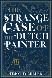 The Strange Case Of The Dutch Painter