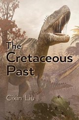 The Cretaceous Past - LIU,  Cixin - 9781645240150