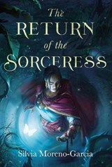 The Return of the Sorceress - MORENO-GARCIA,  Silvia - 9781645240303