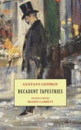 Decadent Tapestries - Gustave Geffroy - 9781645251323
