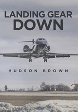 Landing Gear Down - Hudson Brown - 9781645315490