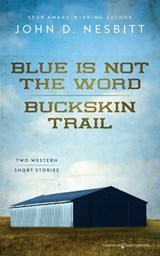 Blue Is Not the Word / Buckskin Trail - NESBITT,  John D - 9781645407928