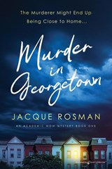 Murder in Georgetown - Jacque Rosman - 9781645409038