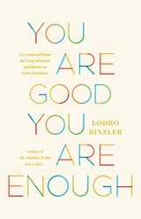 You Are Good, You Are Enough - Lodro Rinzler - 9781645474166
