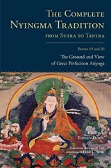 The Complete Nyingma Tradition from Sutra to Tantra, Books 19 and 20 - Choying Tobden Dorje ; Heidi L. Nevin - 9781645474432