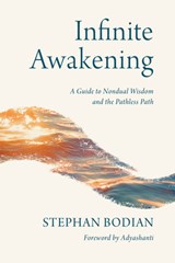 Infinite Awakening - Stephan Bodian - 9781645474722