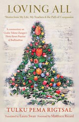 Loving All - Tulku Pema Rigtsal ; Laura Swan - 9781645474760