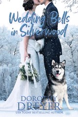 Wedding Bells in Silverwood - Dorothy Dreyer - 9781645480570