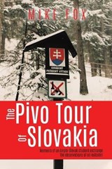 The Pivo Trip of Slovakia - FOX,  Mike - 9781645504610
