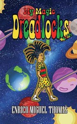My Magic Dreadlocks - Enrico Miguel Thomas - 9781645521945