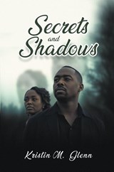 Secrets and Shadows - Kristin M Glenn - 9781645522461