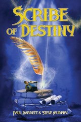 Scribe of Destiny - Paul Barrett ;  Steve Murphy - 9781645541936