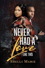 Never Had a Love like This - Shelli Marie - 9781645567417