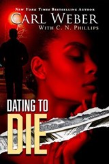 Dating to Die - Carl Weber ; C. N. Phillips - 9781645567707