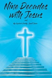 Nine Decades with Jesus