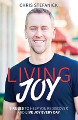Living Joy: 9 Rules to Help You Rediscover and Live Joy Every Day - STEFANICK,  Chris - 9781645850816