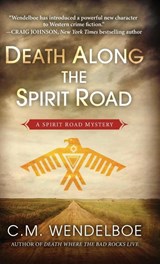Death Along the Spirit Road - C M Wendelboe - 9781645992080