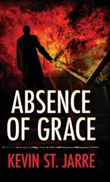Absence of Grace - ST JARRE,  Kevin - 9781645993179