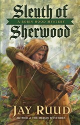 Sleuth of Sherwood - RUUD,  Jay - 9781645993728