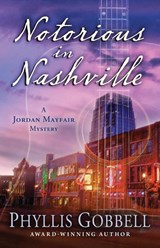 Notorious in Nashville - Phyllis Gobbell - 9781645994886