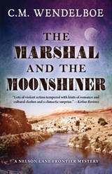 The Marshal and the Moonshiner - C. M. Wendelboe - 9781645995272