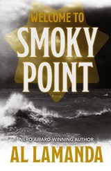 Welcome to Smoky Point - Al Lamanda - 9781645995302