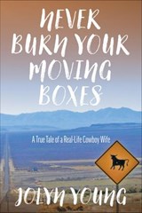 Never Burn Your Moving Boxes - Jolyn Young - 9781646011773