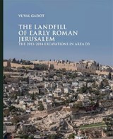 The Landfill of Early Roman Jerusalem - Yuval Gadot - 9781646022151
