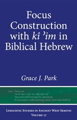 Focus Construction with ki ?im in Biblical Hebrew - Grace J. (Lecturer) Park - 9781646022465