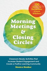 Morning Meetings and Closing Circles - Monica Dunbar - 9781646040674