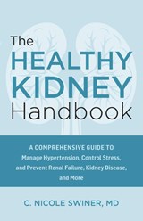 The Healthy Kidney Handbook - C. Nicole Swiner - 9781646047673
