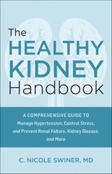 The Healthy Kidney Handbook - C. Nicole Swiner - 9781646047680