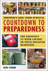 Prepper's Long-Term Survival: Countdown to Preparedness - Jim Cobb - 9781646048229