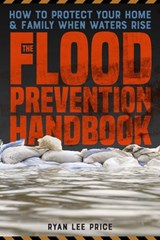 The Flood Prevention Handbook - Ryan Lee Price - 9781646048472