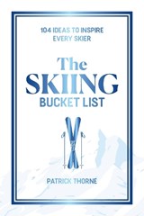 The Skiing Bucket List - Patrick Thorne - 9781646048731