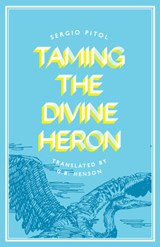 Taming the Divine Heron - Sergio Pitol - 9781646052769