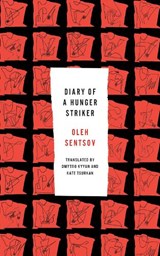 Diary of a Hunger Striker - Oleh Sentsov - 9781646053162