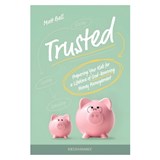 Trusted: Preparing Your Kids for a Lifetime of God-Honoring Money Management - Matt Bell - 9781646070756