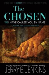 The Chosen: I Have Called You by Name (Revised & Expanded) - Jerry B Jenkins - 9781646071081