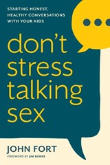 Don't Stress Talking Sex - John Fort ; Jim Burns - 9781646071470