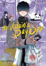 Mr. Villain's Day Off 05 - Yuu Morikawa - 9781646092697
